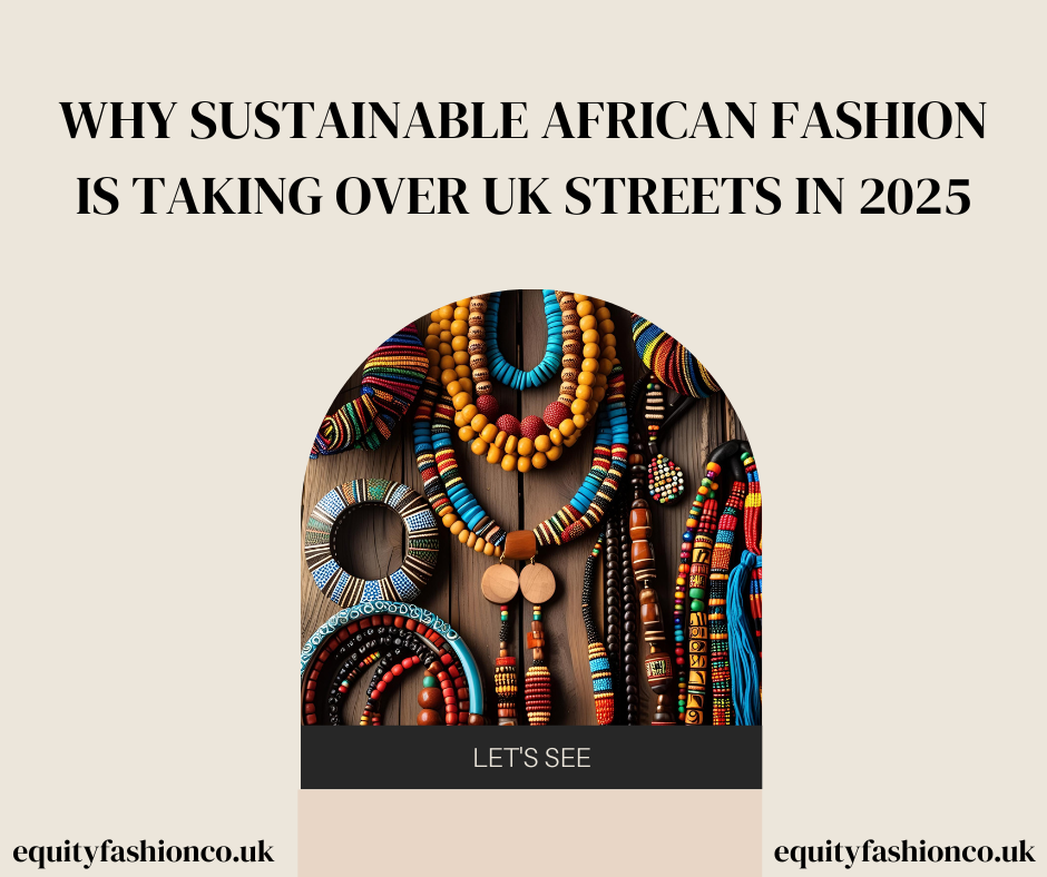 Sustainable African Fashion UK 2025