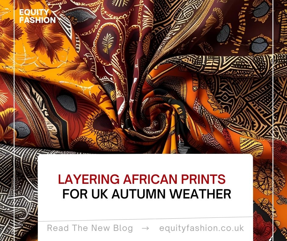 layering African prints UK autumn