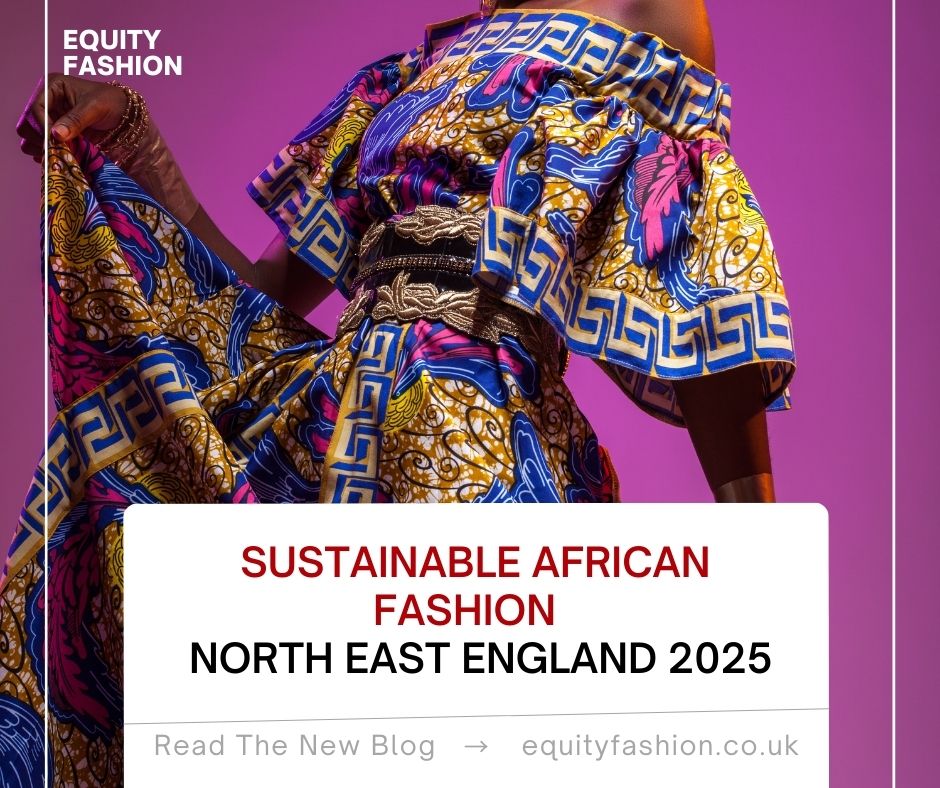 sustainable African fashion North East England 2025