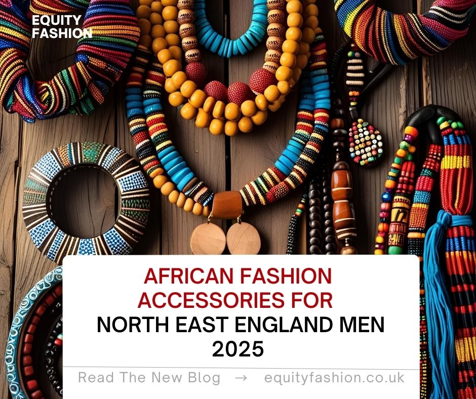 African fashion mens accessories North East England 2025