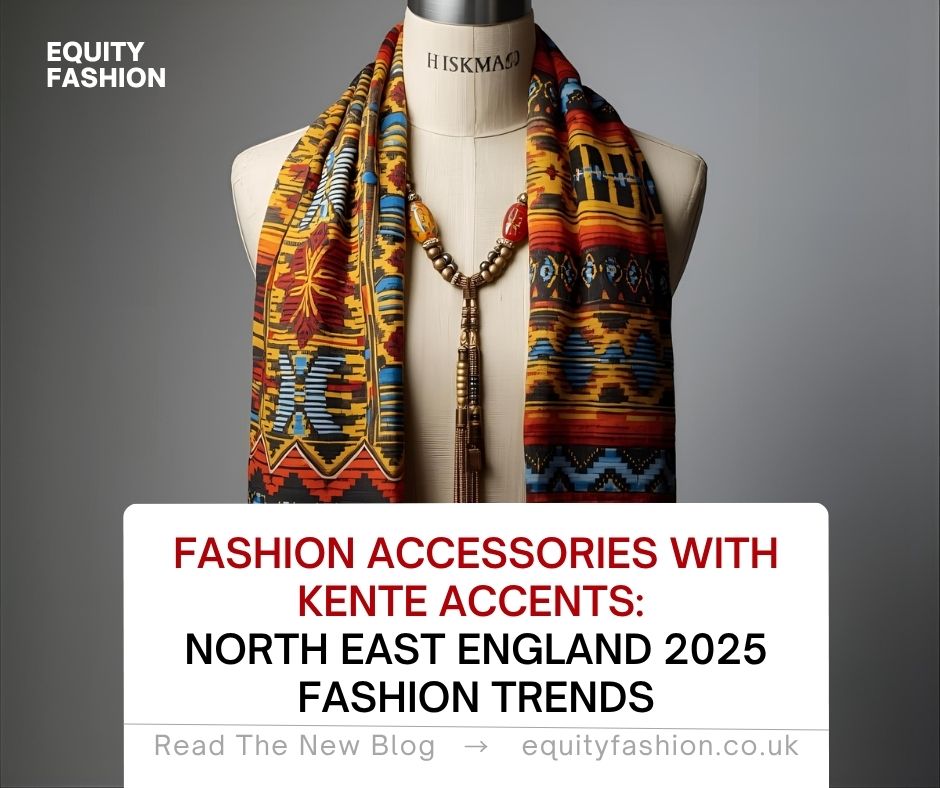 fashion accessories African fashion trends North East England 2025