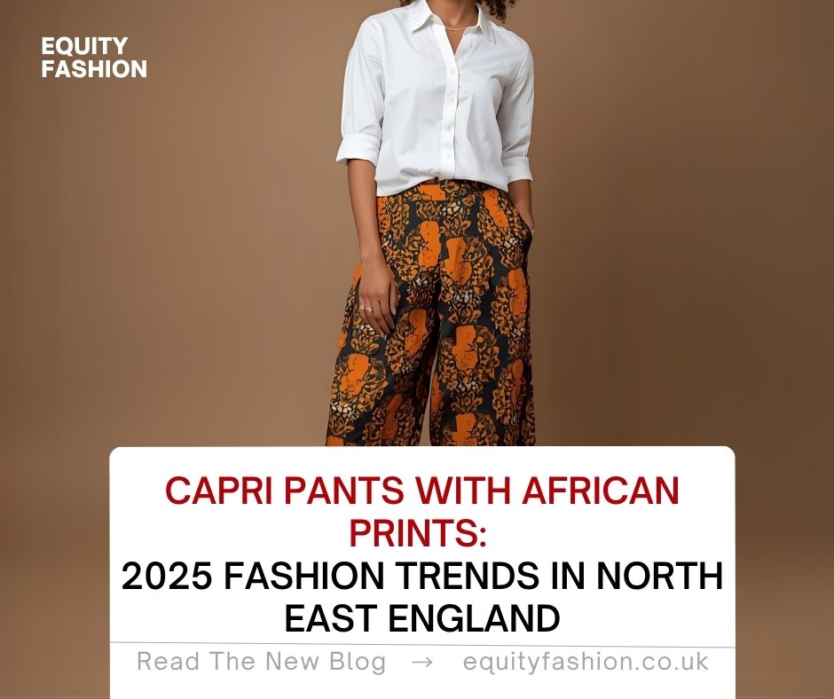 capri pants African fashion trends North East England 2025