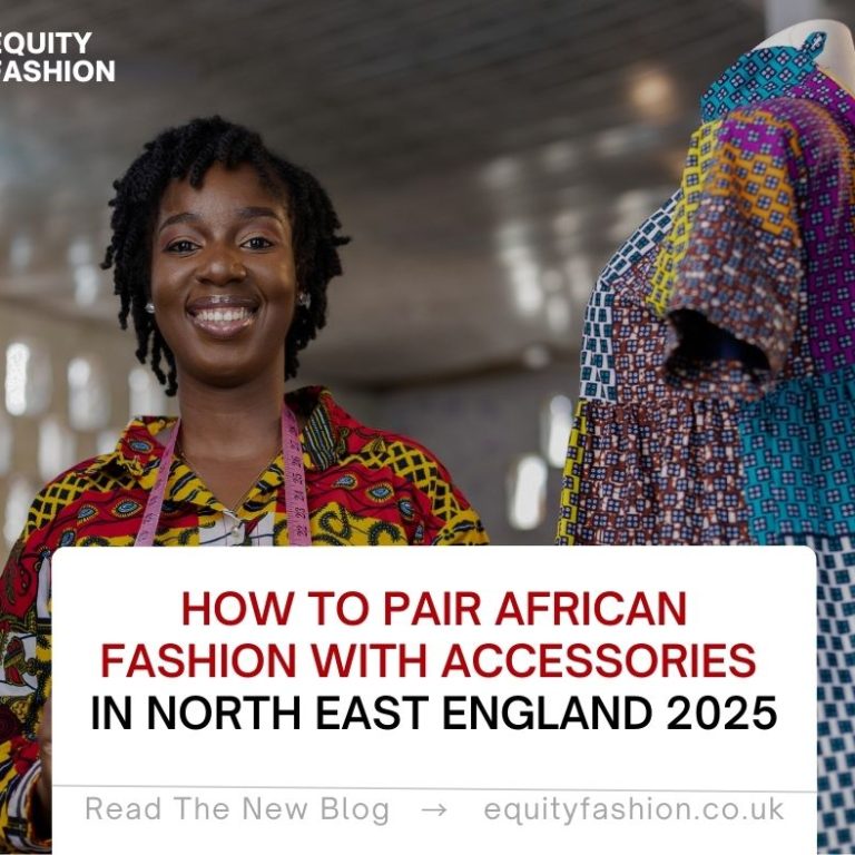 African fashion accessories pairing North East England 2025