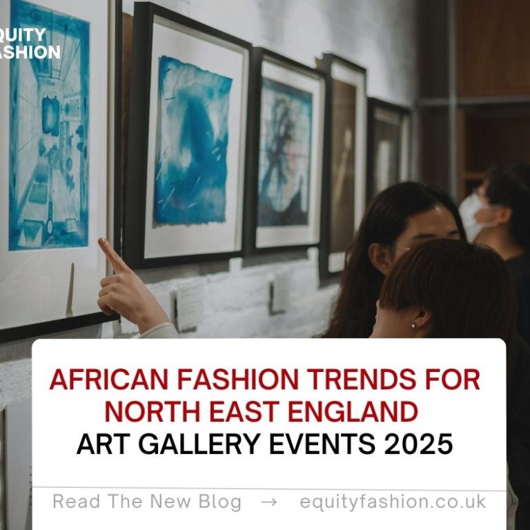 African fashion trends art events North East England 2025