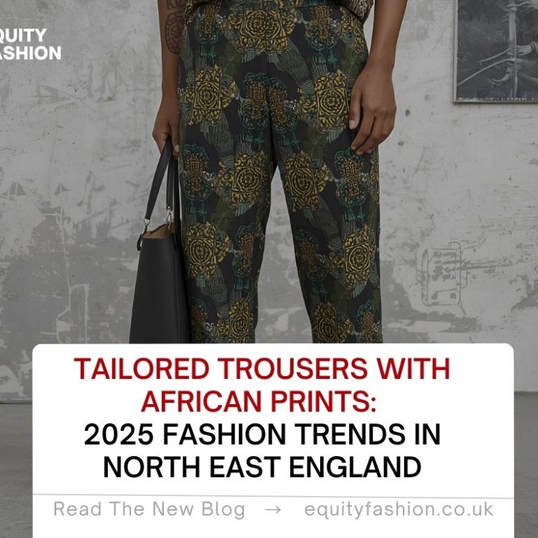 tailored trousers African fashion trends North East England 2025